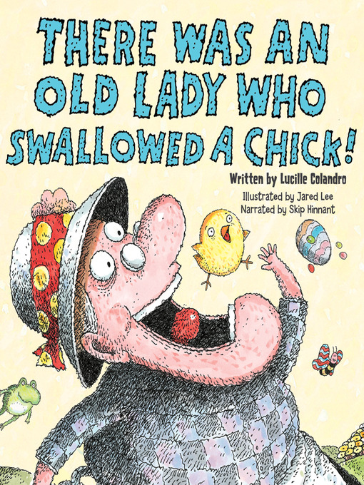 Title details for There Was an Old Lady Who Swallowed a Chick! (Library Audio Download Edition) by Lucille Colandro - Available